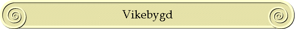 Vikebygd